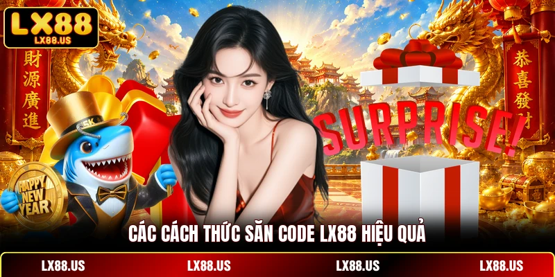 Các cách thức săn code LX88 hiệu quảCác cách thức săn code LX88 hiệu quả