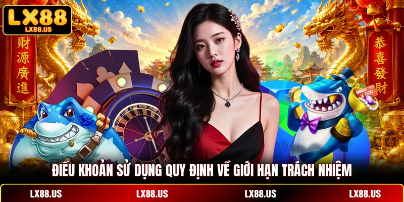 Điều khoản sử dụng quy định về giới hạn trách nhiệm