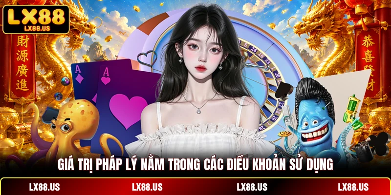 Giá trị pháp lý nằm trong các điều khoản sử dụng