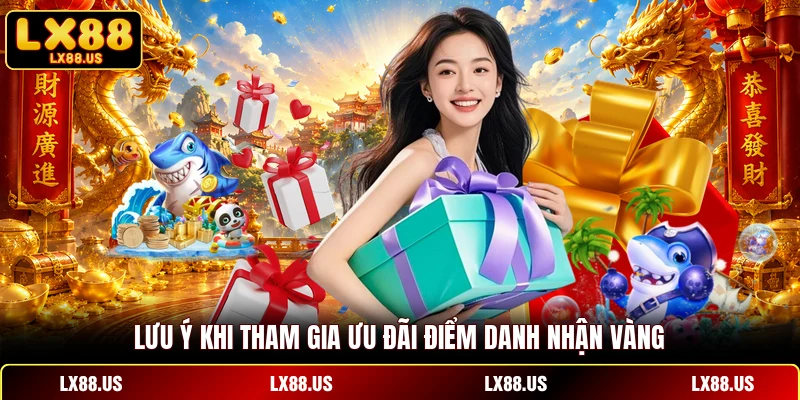 Lưu ý khi tham gia ưu đãi điểm danh nhận vàng