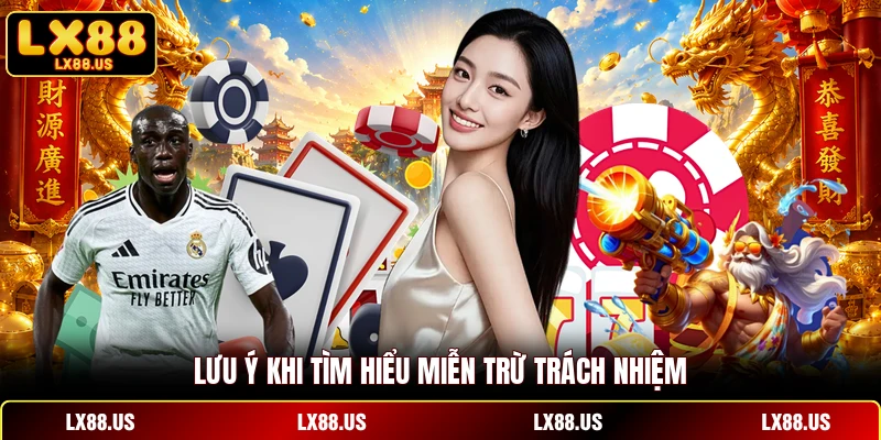 Lưu ý khi tìm hiểu miễn trừ trách nhiệm