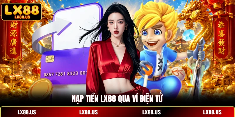 Nạp tiền LX88 qua ví điện tử