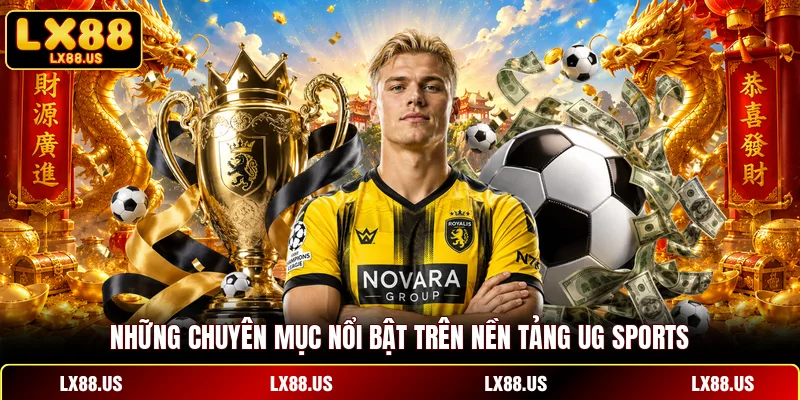 Những chuyên mục nổi bật trên nền tảng UG Sports