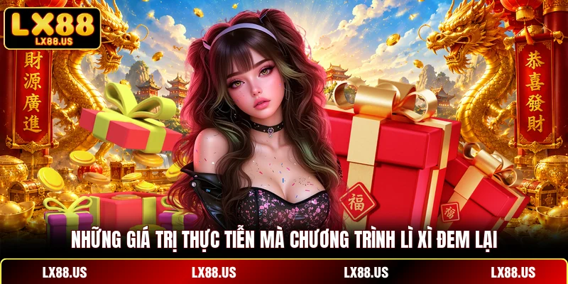 Những giá trị thực tiễn mà chương trình lì xì đem lại