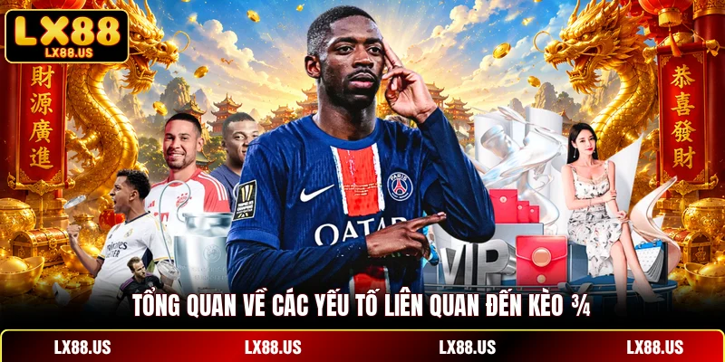 Tổng quan về các yếu tố liên quan đến kèo ¾